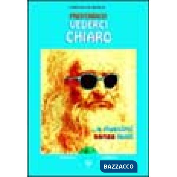 Preferisco vederci chiaro... e riuscirci senza occhiali