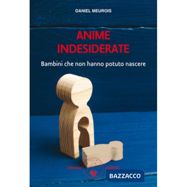 Anime indesiderate. Bambini che non hanno potuto nascere