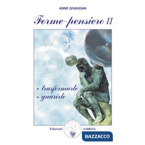 Forme-pensiero II: trasformarle, guarirle