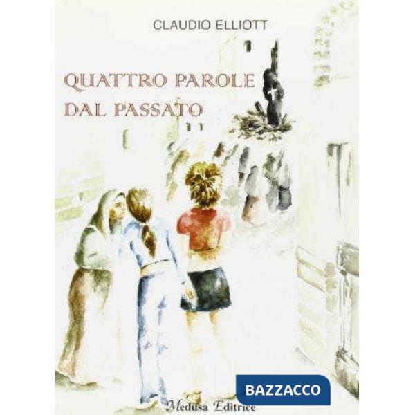 QUATTRO PAROLE DAL PASSATO