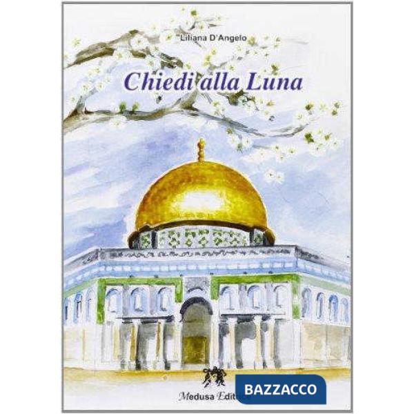 CHIEDI ALLA LUNA