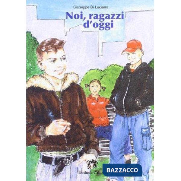 NOI RAGAZZI D'OGGI