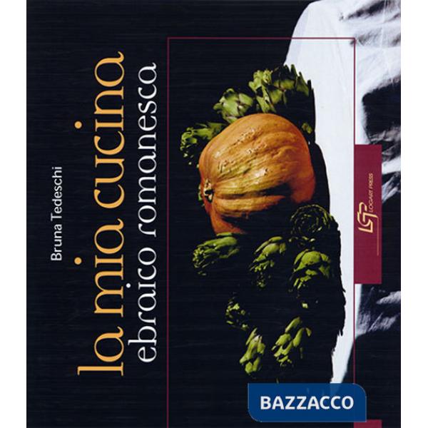 Mia cucina ebraica romanesca (La)