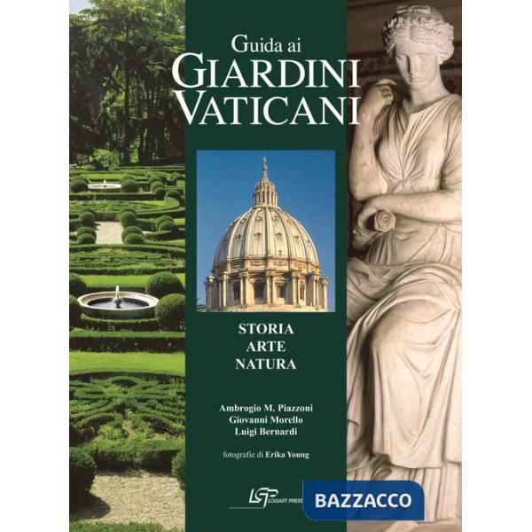 Guida ai giardini vaticani. Storia, arte, natura