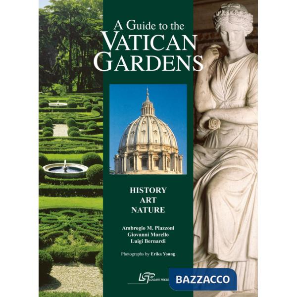 Guide to the Vatican gardens. History, art, nature (A)