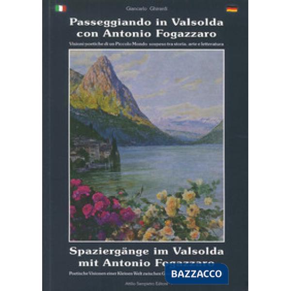 Passeggiando in Valsolda con Antonio Fogazzaro. Ediz. italiana e tedesca
