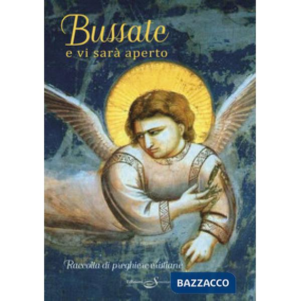 Bussate e vi sarà aperto. Raccolta di preghiere cristiane