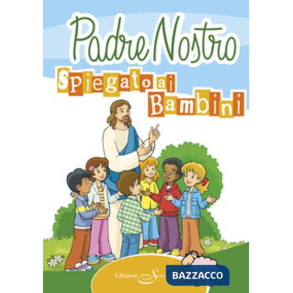 Padre Nostro spiegato ai bambini (Il)
