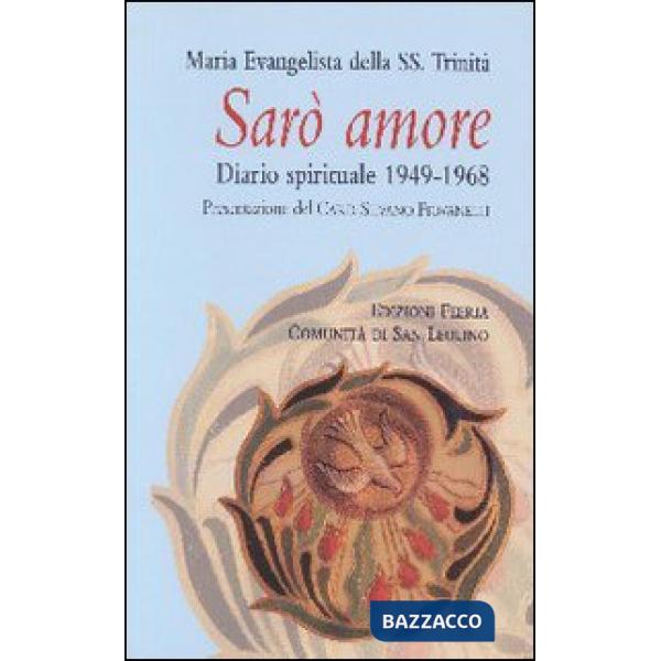 Sarò amore. Diario spirituale 1949-1968