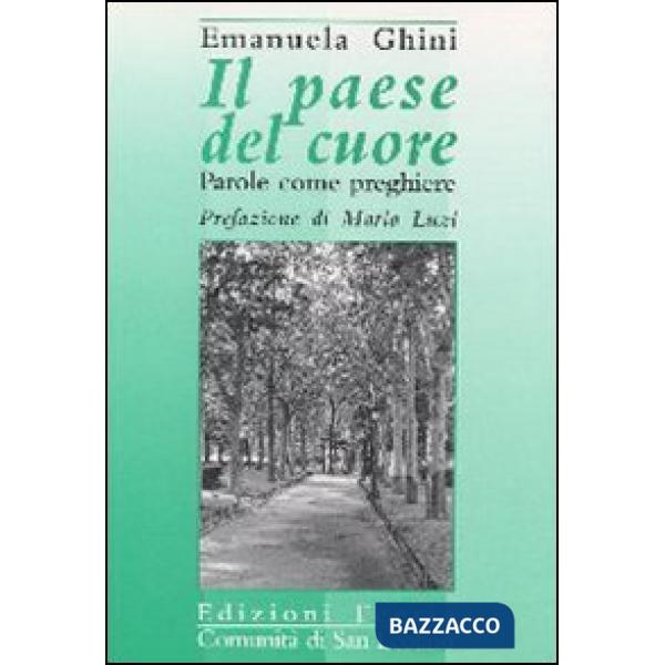 Paese del cuore. Parole come preghiere (Il)