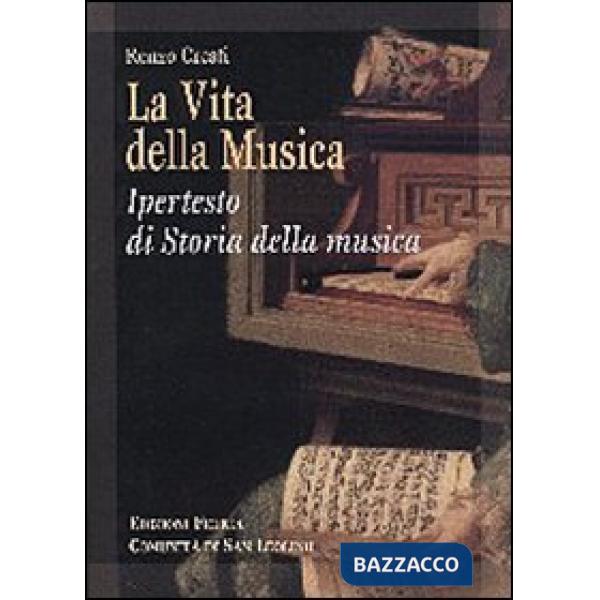 Vita della musica. Ipertesto di storia della musica (La)