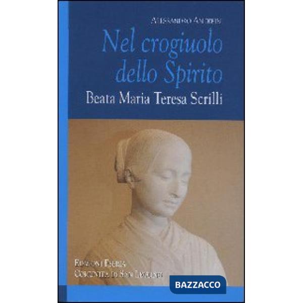 Nel crogiuolo dello Spirito. Beata Maria Teresa Scrilli