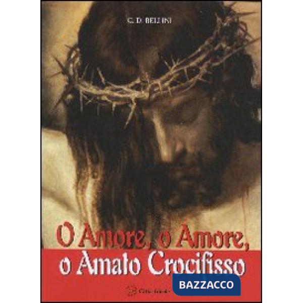 O Amore, o Amore, o Amato Crocifisso