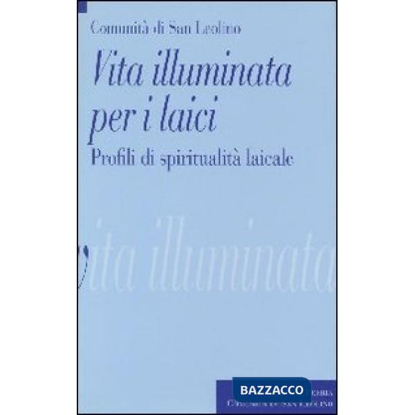 Vita illuminata per i laici. Profili di spiritualità laicale