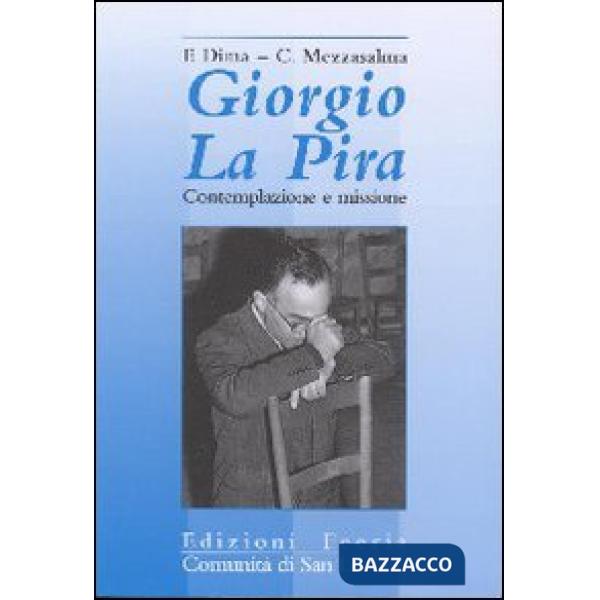 Giorgio La Pira. Contemplazione e missione