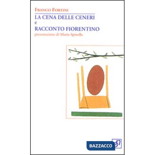 Cena delle ceneri e racconto fiorentino (La)