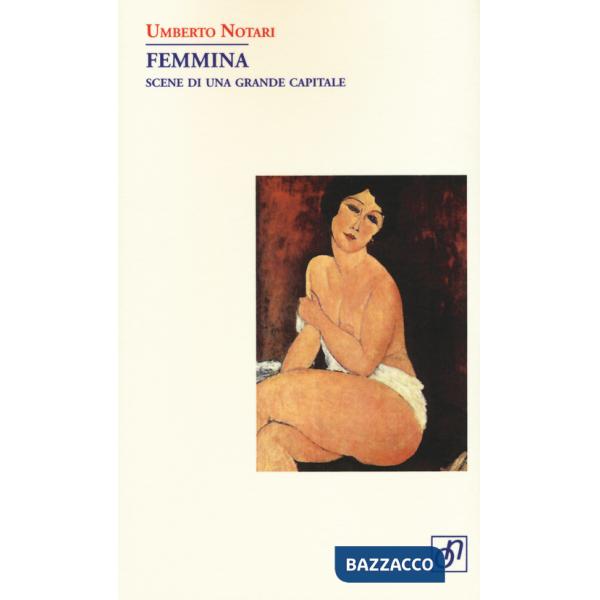 Femmina. Scene di una grande capitale