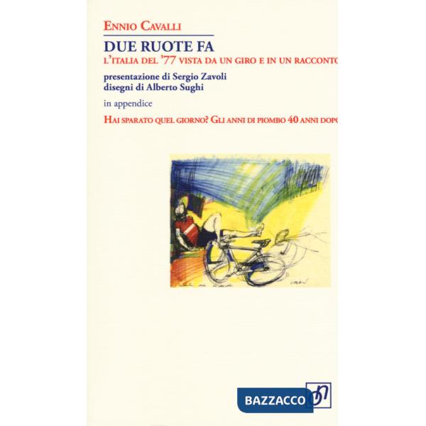 Due ruote fa. L'Italia del '77 vista da un giro e in un racconto