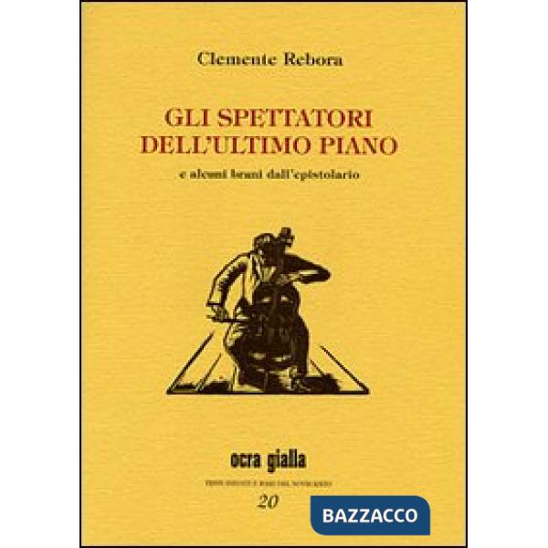 Spettatori dell'ultimo piano e alcuni brani dell'epistolario (Gli)