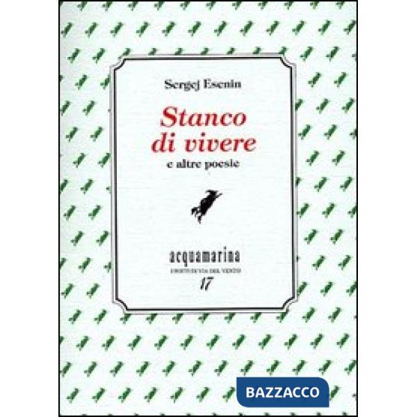Stanco di vivere e altre poesie