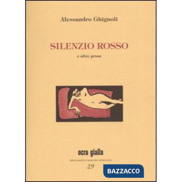 Silenzio rosso e altre prose