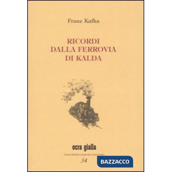 Ricordi dalla ferrovia di Kalda. Ediz. numerata