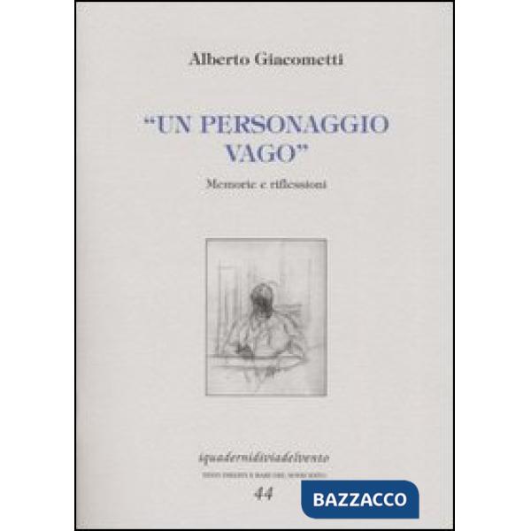 Personaggio vago. Memorie e riflessioni (Un)
