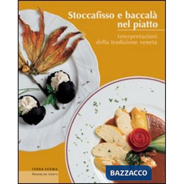 Stoccafisso e baccalà nel piatto. Interpretazioni della tradizione veneta