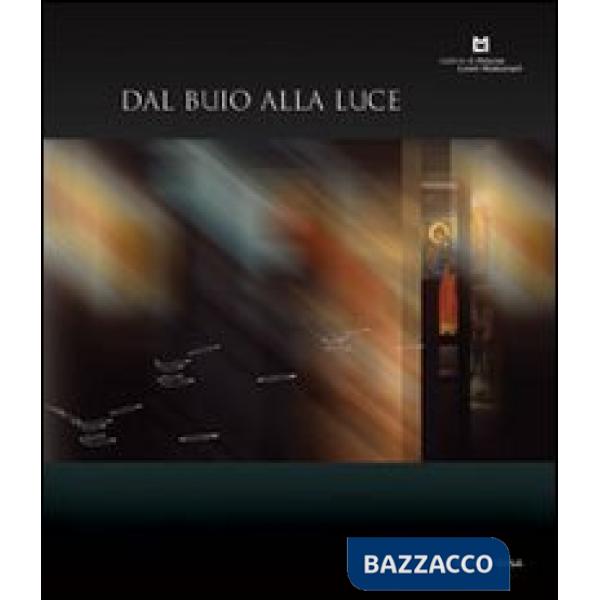 Dal buio alla luce