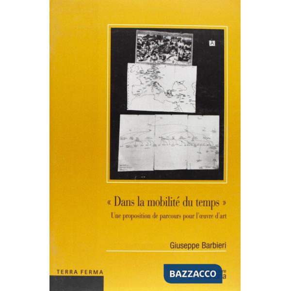 Dans la mobilitè du temps. Une proposition de parcours pour l'oevre d'art