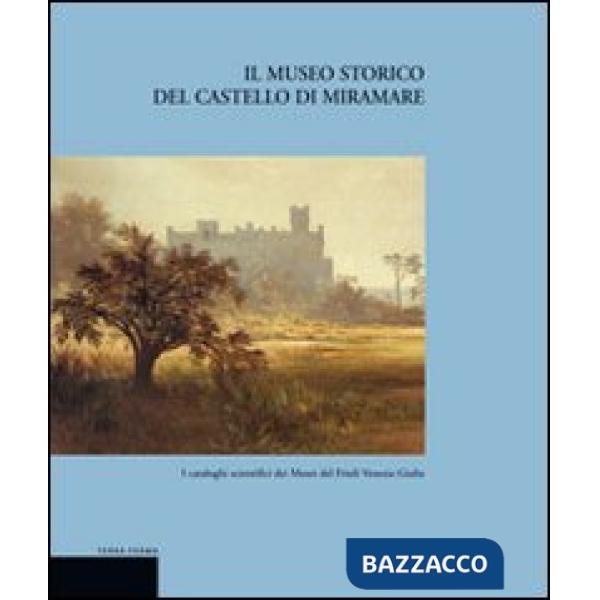 Museo storico del castello di Miramare (Il)