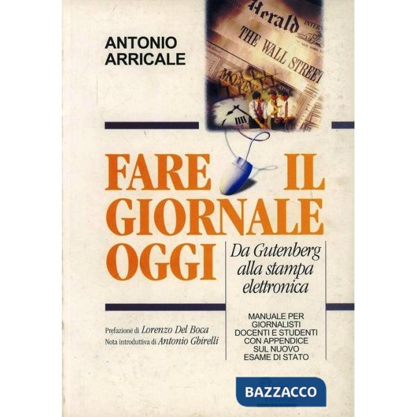 Fare il giornale oggi. Da Gutenberg alla stampa elettronica