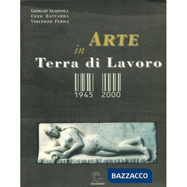 Arte in Terra di Lavoro 1945-2000 (L')