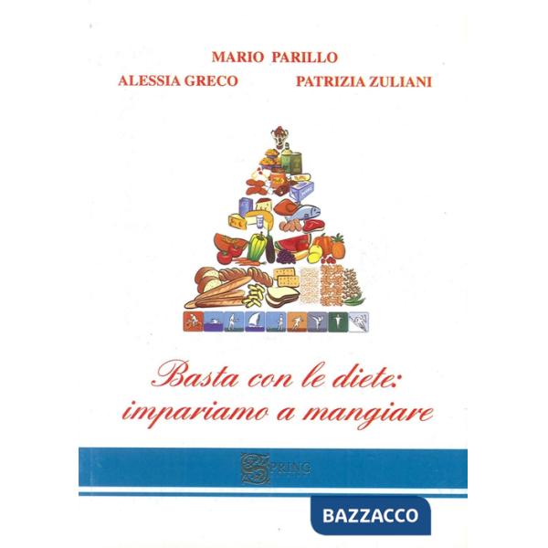 Basta con le diete. Impariamo a mangiare