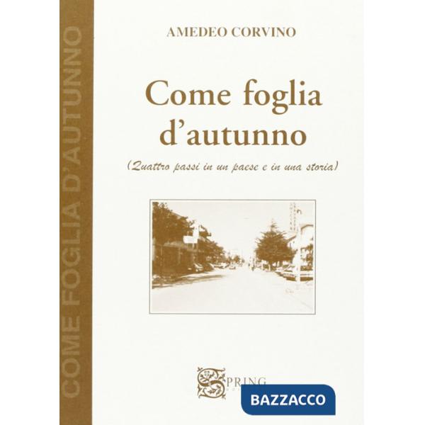 Come foglia d'autunno. Quattro passi in un paese e in una storia