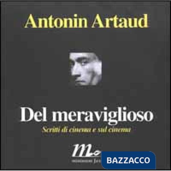 Del meraviglioso. Scritti di cinema e sul cinema