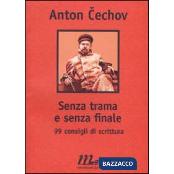 Senza trama e senza finale. 99 consigli di scrittura
