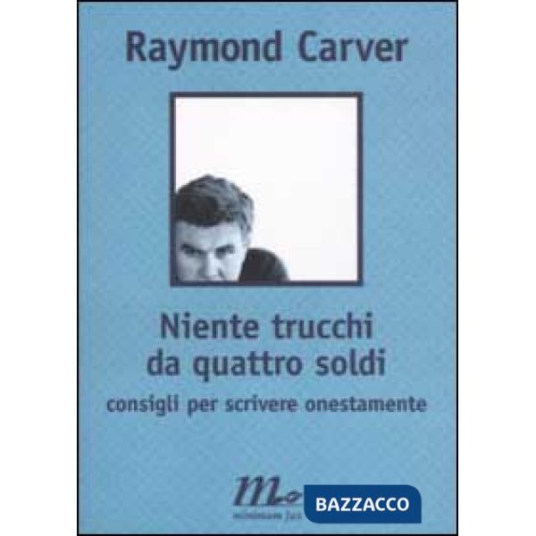 Niente trucchi da quattro soldi. Consigli per scrivere onestamente
