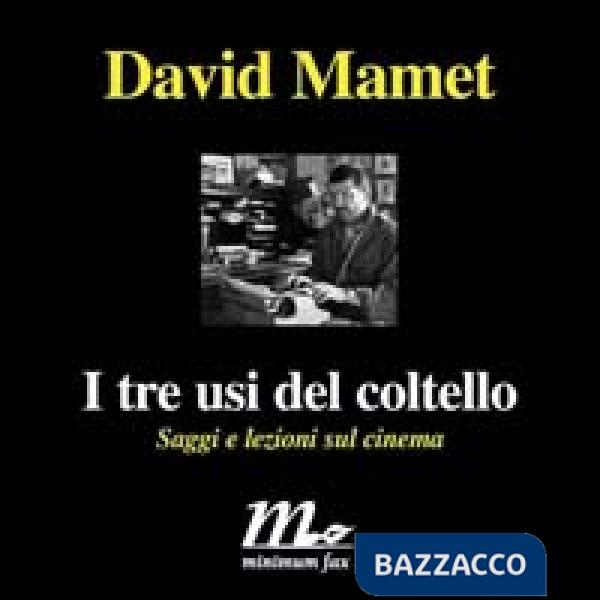 Tre usi del coltello. Saggi e lezioni sul cinema (I)