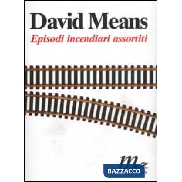 Episodi incendiari assortiti