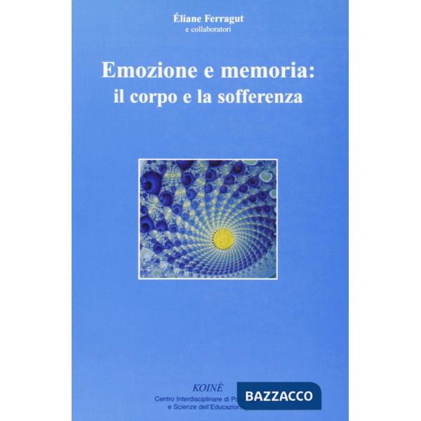 Emozione e memoria: il corpo e la sofferenza