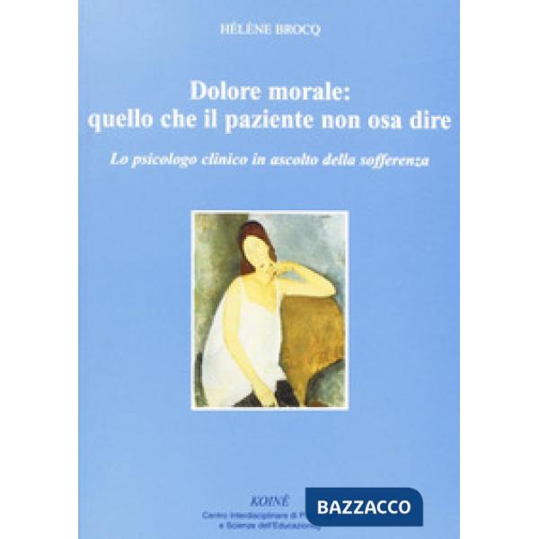 Dolore morale. Quello che il paziente non osa dire. Lo spicologo clinico in asco