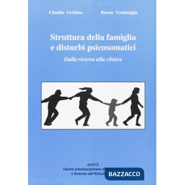Struttura della famiglia e disturbi psicosomatici. Dalla ricerca alla clinica