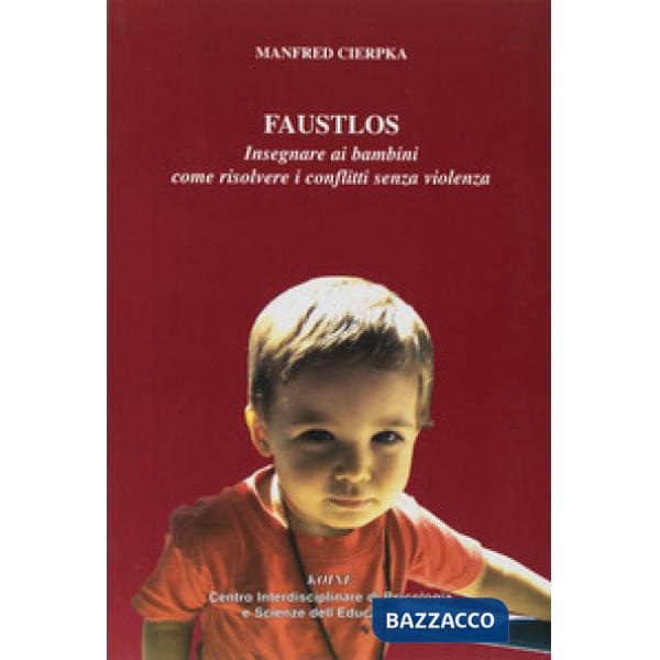 Faustlos. Insegnare ai bambini come risolvere i conflitti senza violenza