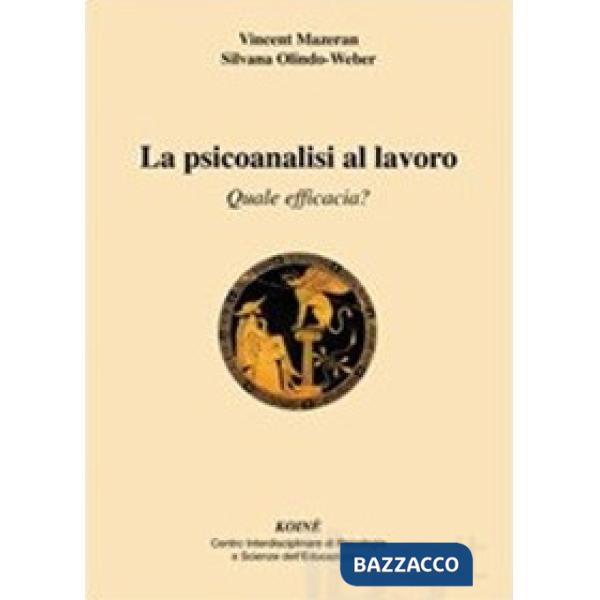 Psicoanalisi al lavoro. Quale efficacia? (La)