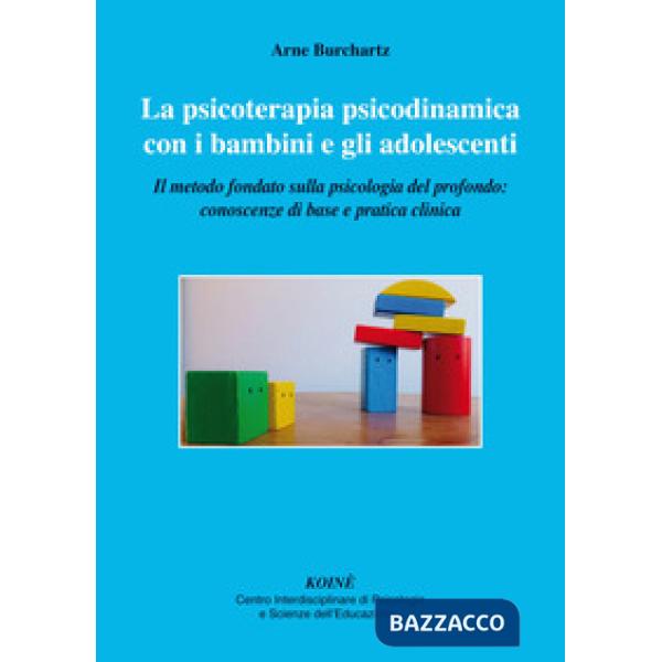 Psicoterapia psicodinamica con i bambini e gli adolescenti. Il metodo fondato su
