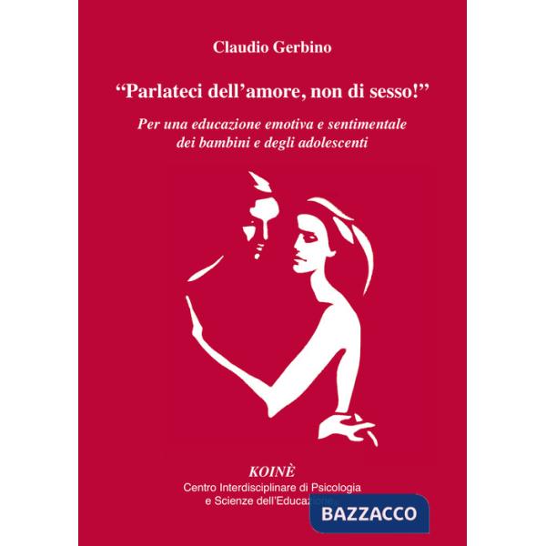 «Parlateci dell'amore, non di sesso!». Per una educazione emotiva e sentimentale dei bambini e degli adolescenti