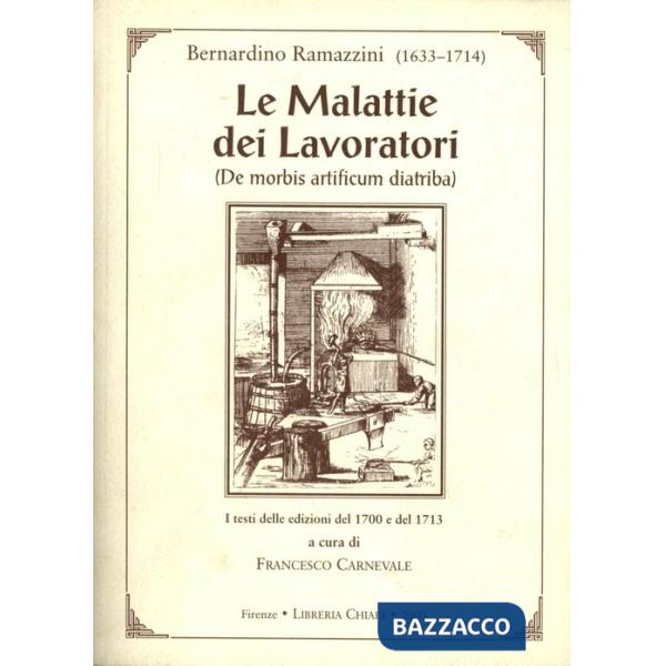 Malattie dei lavoratori. De morbis artificum diatriba. I testi delle edizioni de