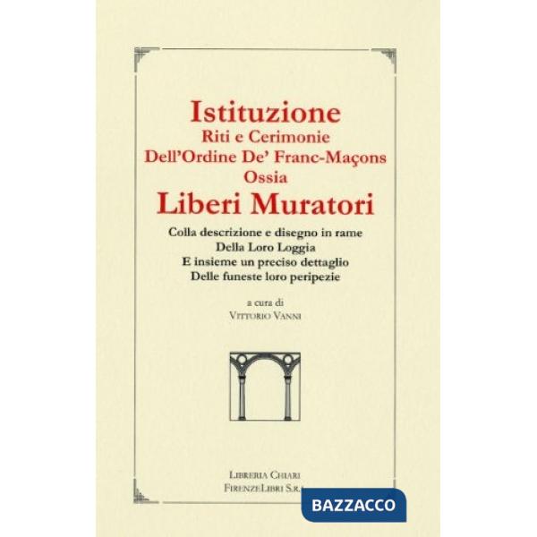 Istituzioni, riti e cerimonie dell'ordine de' Franc-Maçons ossia Liberi Muratori