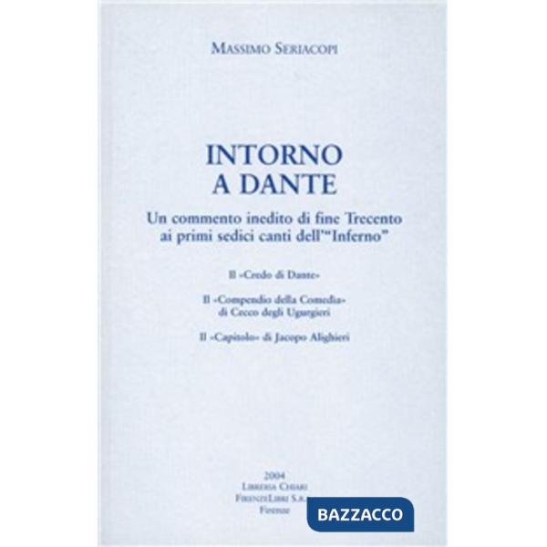 Intorno a Dante. Un commento inedito di fine Trecento ai primi sedici canti dell